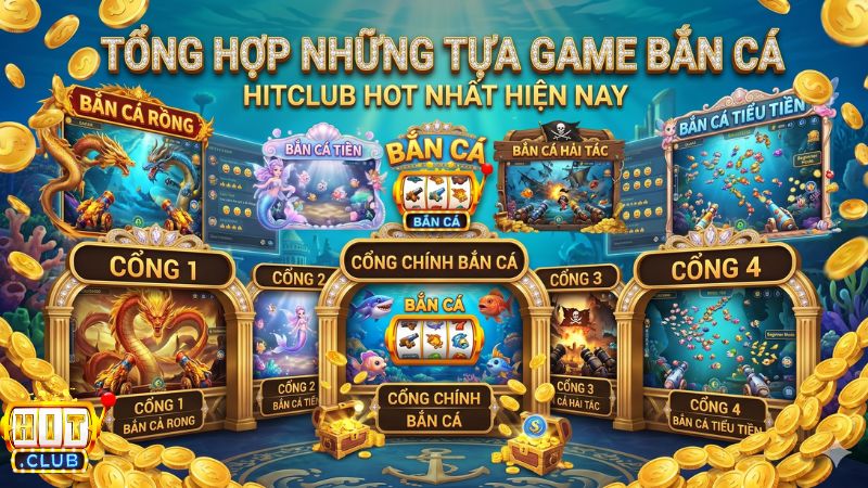 Những tựa game bắn cá Hitclub hấp dẫn nhất 2026